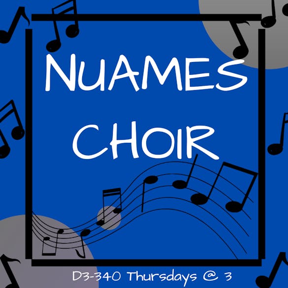 NUAMES Choir, D3-340 Thursdays at 3 written on a blue and grey background with music notes